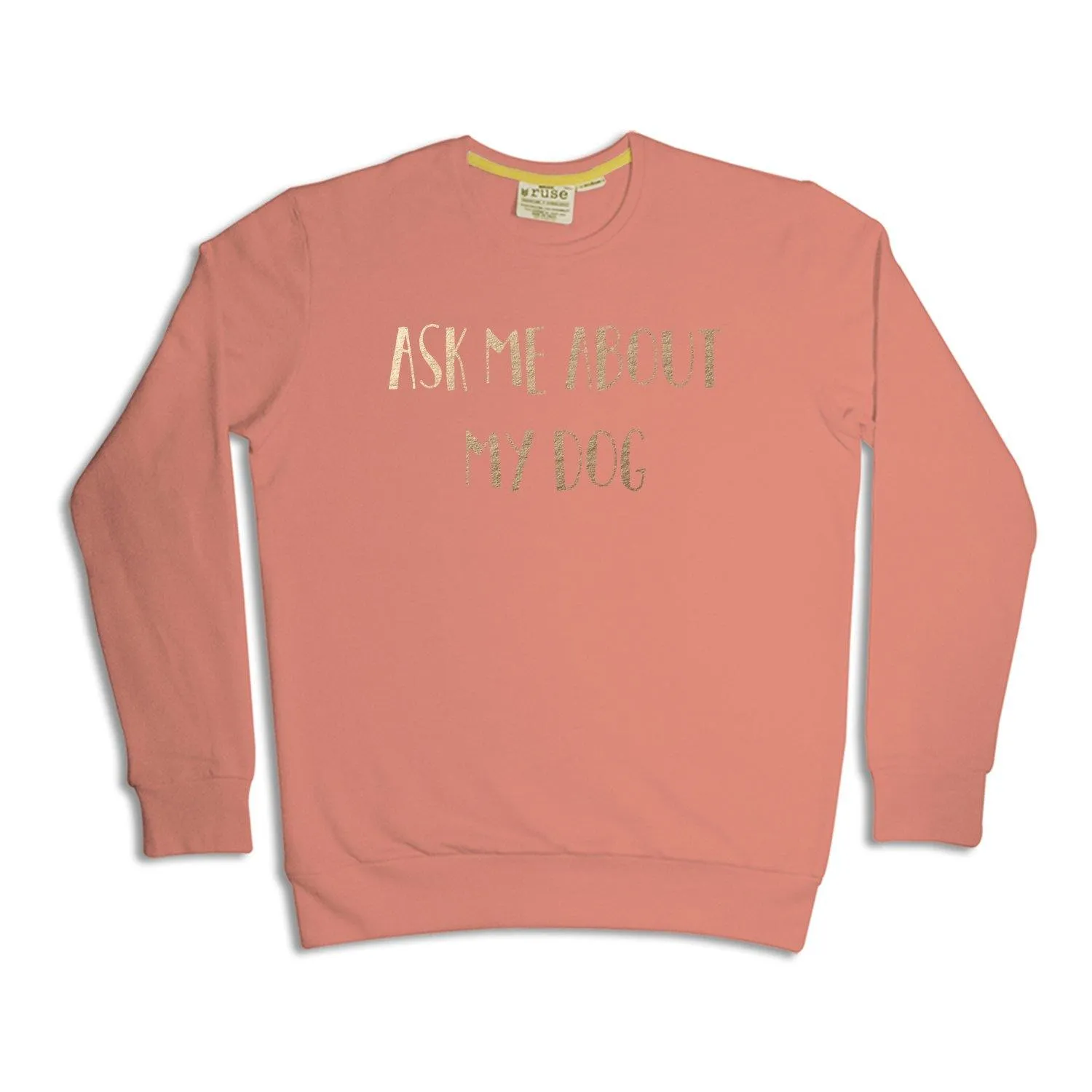 "Ask Me About My Dog" Unisex Sweatshirt