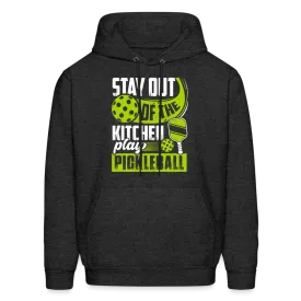 Stay Out Of The Kitchen Play Pickleball Hoodie