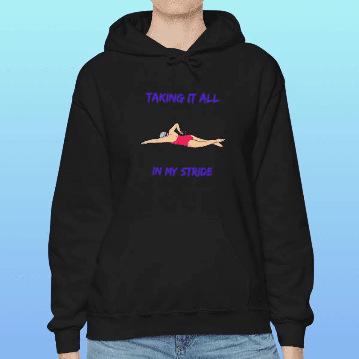 Women's Swimming Taking It All In My Stride Hoodie